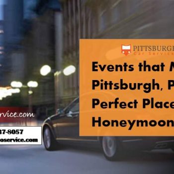 Top Honeymoon Worthy Festivals and Events in Pittsburgh, PA