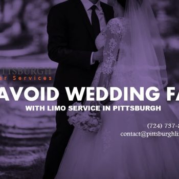 Avoid Wedding Fail with Limo Service Pittsburgh