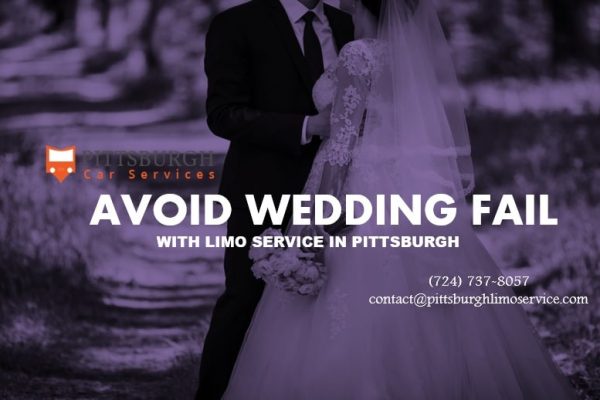 Avoid Wedding Fail with Limo Service Pittsburgh
